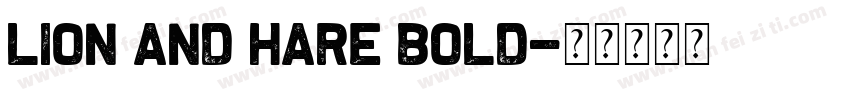 Lion and Hare Bold字体转换